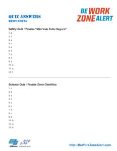 Quiz Answers RESPUESTAS Safety Quiz / Prueba “Más Vale Estar Seguro” 1. b 2. c 3. e