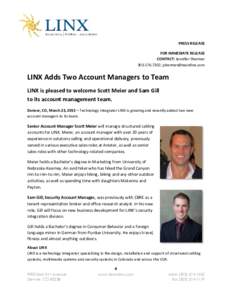PRESS RELEASE FOR IMMEDIATE RELEASE CONTACT: Jennifer Shermer;   LINX Adds Two Account Managers to Team