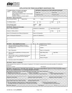 APPLICATION FOR TRADE ADJUSTMENT ASSISTANCE (TAA) Complete all items in Sections A through D Mail to: SPECIAL CLAIMS OFFICE TRA STATE OF CALIFORNIA EMPLOYMENT DEVELOPMENT DEPARTMENT