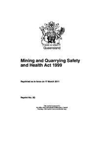 Queensland  Mining and Quarrying Safety and Health Act[removed]Reprinted as in force on 17 March 2011