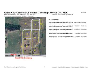 Grant City Cemetery, Fletchall Township, Worth Co., MO. Based on Digital photos taken by Ben Glick 2001, 2006, 2007 With Location information added. Sections A-G See Map