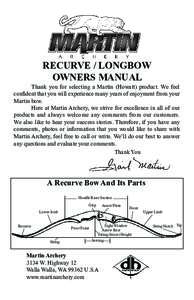 RECURVE / LONGBOW OWNERS MANUAL Thank you for selecting a Martin (Howatt) product. We feel confident that you will experience many years of enjoyment from your