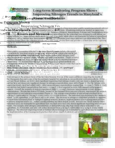 Long-term Monitoring Program Shows Improving Nitrogen Trends in Maryland’s Rivers and Streams Background The Maryland Department of Natural Resources (MDNR) conducts a long-term water quality monitoring network referre