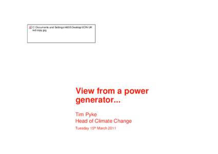 C:\Documents and Settings\i4855\Desktop\EON-UK red copy.jpg View from a power generator... Tim Pyke