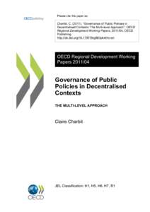 Please cite this paper as:  Charbit, C[removed]), “Governance of Public Policies in Decentralised Contexts: The Multi-level Approach”, OECD Regional Development Working Papers, [removed], OECD Publishing.