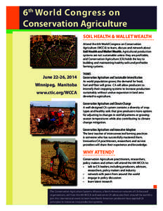 6th World Congress on Conservation Agriculture SOIL HEALTH & WALLET WEALTH Attend the 6th World Congress on Conservation Agriculture (WCCA) to learn, discuss and network about Soil Health and Wallet Wealth. Agricultural 