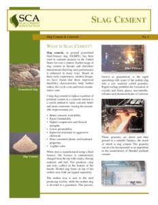 SLAG CEMENT Slag Cement in Concrete No. 1  WHAT IS SLAG CEMENT?