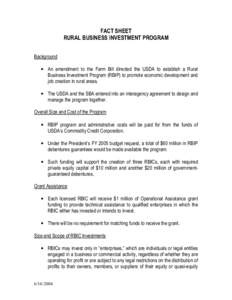 FACT SHEET RURAL BUSINESS INVESTMENT PROGRAM Background • An amendment to the Farm Bill directed the USDA to establish a Rural Business Investment Program (RBIP) to promote economic development and job creation in rura