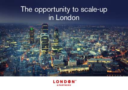 The opportunity to scale-up in London Scaling your business is challenging. But by choosing the best ecosystem to achieve this growth, where both the company and your