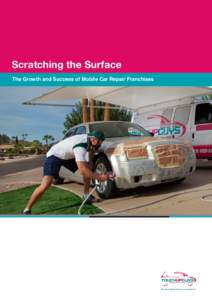 Scratching the Surface The Growth and Success of Mobile Car Repair Franchises Introduction As increasingly time poor Australian’s look for newer ways to manage their work/life balance, the home services market has pro