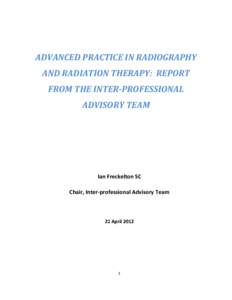 The Board of the Australian Institute of Radiography (AIR) established the Advanced Practice Working Group (APWG) with the overall aim of defining an ‘Advanced Practitioner model’ in medical imaging and radiation sci