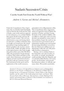 Sudan’s Secession Crisis Can the South Part From the North Without War? Andrew S. Natsios and Michael Abramowitz  Under the Comprehensive Peace Agreement, the 2005 deal that ended the lengthy