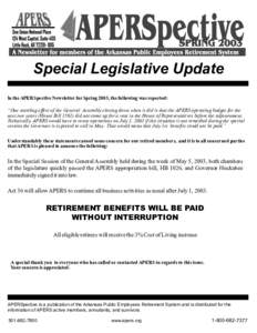 Special Legislative Update In the APERSpective Newsletter for Spring 2003, the following was reported: “One startling effect of the General Assembly closing down when it did is that the APERS operating budget for the n