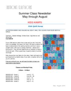 Oklahoma Quiltworks Summer Class Newsletter May through August KIDS KAMPS Kids Quilt Kamp ATTENTION MOMS!! AND CALLING ALL EIGHT, NINE, TEN, ELEVEN YEAR OLDS! (BOYS &