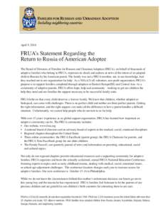 April 9, 2010  FRUA’s Statement Regarding the Return to Russia of American Adoptee The Board of Directors of Families for Russian and Ukrainian Adoption (FRUA), on behalf of thousands of adoptive families who belong to