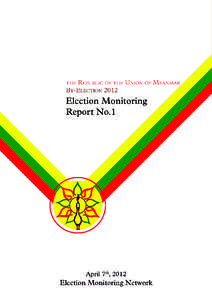 Union of Myanmar By-Election 2012 Election Monitoring Report No#1 Election Monitoring Netowrk