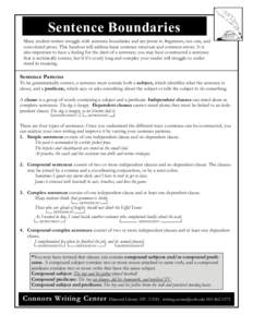 Sentence Boundaries Many student writers struggle with sentence boundaries and are prone to fragments, run-ons, and convoluted prose. This handout will address basic sentence structure and common errors. It is also impor