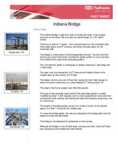 FACT SHEET  Indiana Bridge STRUCTURE The Indiana Bridge, made from both concrete and steel, is the longest structure on the W est Rail Line with an overall length of 1,531 feet 6