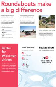 Roundabouts make a big difference Roundabouts have proven time and time One of the main reasons that roundabouts are