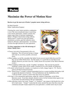Maximize the Power of Motion Sizer Read on to get the most out of Parker’s popular motor sizing software. By Brian Sennello Parker Applications Engineer Choosing the correct motor-and-drive combination is one of the mo