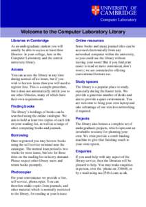 Welcome to the Computer Laboratory Library Libraries in Cambridge Online resources  As an undergraduate student you will