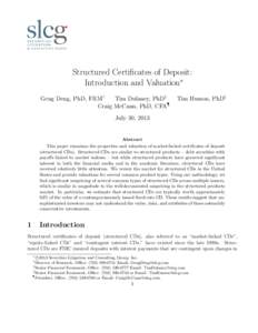 Structured Certificates of Deposit: Introduction and Valuation∗ Geng Deng, PhD, FRM† Tim Dulaney, PhD‡ Craig McCann, PhD, CFA¶