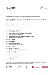 INFORMATION SESSION ON THE INNOVATIVE MEDICINES INITIATIVE 2 Introducing IMI2: New cooperation opportunities for academia, enterprises and health actors with pharma industry Wednesday, July 16th, 2014 Federal Ministry of