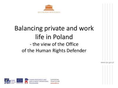 Balancing private and work life in Poland - the view of the Office of the Human Rights Defender www.rpo.gov.pl