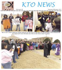 KTO NEWS McLoud, OK January/February 2013  “Idle no more” comes to Oklahoma! Kickapoo leadership and staff travel to Creek Nation and also participate in rally at Shawnee Mall.