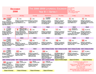 T HE 2008–2009 L ITURGICAL C ALENDAR Year B — Series I DECEMBER 2008 Sunday