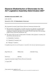 Electoral (Redistribution of Electorates for the ACT Legislative Assembly) Determination 2007* Notifiable instrument NI2007—278 made under the Electoral Act 1992, s 35 (Redistribution of electorates)