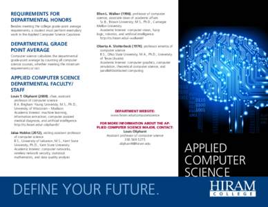 REQUIREMENTS FOR DEPARTMENTAL HONORS Besides meeting the college grade-point average requirements, a student must perform exemplary work in the Applied Computer Science Capstone.