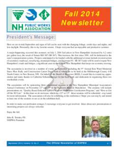 Fall 2014 Newsletter President ’s M essage: Here we are in mid-September and signs of fall can be seen with the changing foliage, cooler days and nights, and less daylight. Personally, this is my favorite season. I hop