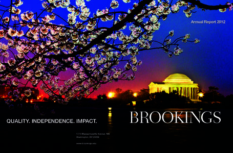 Annual Report[removed]QUALITY. INDEPENDENCE. IMPACT[removed]Massachusetts Avenue, NW Washington, DC[removed]www.brookings.edu