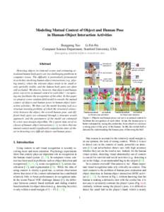 Modeling Mutual Context of Object and Human Pose in Human-Object Interaction Activities Bangpeng Yao Li Fei-Fei Computer Science Department, Stanford University, USA {bangpeng,feifeili}@cs.stanford.edu