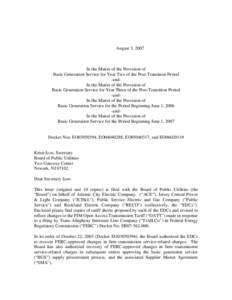 August 3, 2007  In the Matter of the Provision of Basic Generation Service for Year Two of the Post-Transition Period -andIn the Matter of the Provision of Basic Generation Service for Year Three of the Post-Transition P