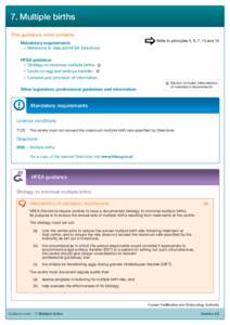 7. Multiple births This guidance note contains: Mandatory requirements •	 Reference to relevant HFEA Directions  Refer to principles 5, 6, 7, 10 and 13