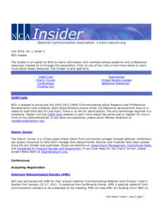 July 2010, Vol 1, Issue 3 NCA Insider The Insider is an outlet for NCA to share information with members about academic and professional resources created by or through the association. Click on any of the links in the m