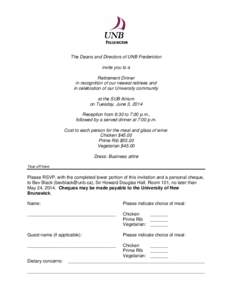 The Deans and Directors of UNB Fredericton invite you to a Retirement Dinner in recognition of our newest retirees and in celebration of our University community at the SUB Atrium