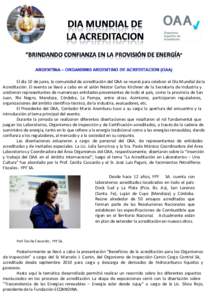 El día 10 de junio, la comunidad de acreditación del OAA se reunió para celebrar el Día Mundial de la Acreditación. El evento se llevó a cabo en el salón Néstor Carlos Kirchner de la Secretaría de Industria y as