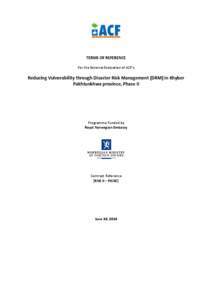 TERMS OF REFERENCE For the External Evaluation of ACF’s Reducing Vulnerability through Disaster Risk Management (DRM) in Khyber Pakhtunkhwa province, Phase II