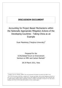DISCUSSION DOCUMENT  Accounting for Project Based Mechanisms within the Nationally Appropriate Mitigation Actions of the Developing Countries - Taking China as an Example