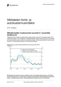 Hinnat ja kustannukset[removed]Metsäalan kone- ja autokustannusindeksi 2014, kesäkuu