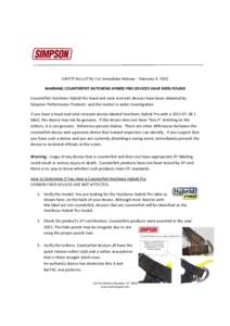 SAFETY BULLETIN, For Immediate Release - February 9, 2015 WARNING COUNTERFEIT HUTCHENS HYBRID PRO DEVICES HAVE BEEN FOUND Counterfeit Hutchens Hybrid Pro head and neck restraint devices have been obtained by Simpson Perf