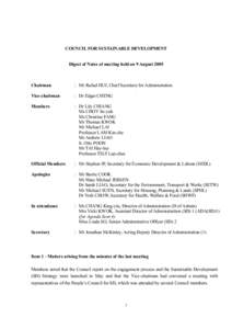 COUNCIL FOR SUSTAINABLE DEVELOPMENT Digest of Notes of meeting held on 9 August 2005 Chairman  : Mr Rafael HUI, Chief Secretary for Administration