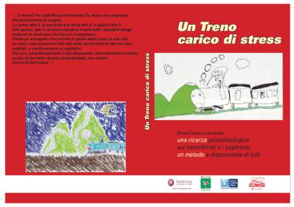 Un Treno carico di stress Un Treno carico di stress “...Il record l’ho stabilito qualche mese fa, dopo una sequenza disumanizzante di sveglie.