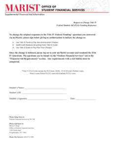 Office of Student Financial Services Supplemental Financial Aid Information Supplemental Financial Aid Information Request to Change Title IV Federal Student Aid (FSA) Funding Responses