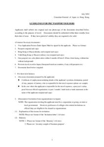 July 2010 Consulate-General of Japan in Hong Kong GUIDELINES FOR PRC PASSPORT HOLDERS Applicants shall submit one original and one photocopy of the documents described below, according to the purpose of travel.