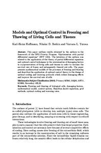 Models and Optimal Control in Freezing and Thawing of Living Cells and Tissues Karl-Heinz Hoffmann, Nikolai D. Botkin and Varvara L. Turova Abstract. This paper outlines results obtained by the authors in the framework o