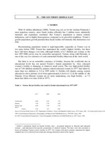 IV. - THE SOUTHERN MIDDLE EAST  1. YEMEN With 18 million inhabitants (2000), Yemen may not yet be the Arabian Peninsula’s most populous country, since Saudi Arabia officially has 2 million more, admittedly nationals an